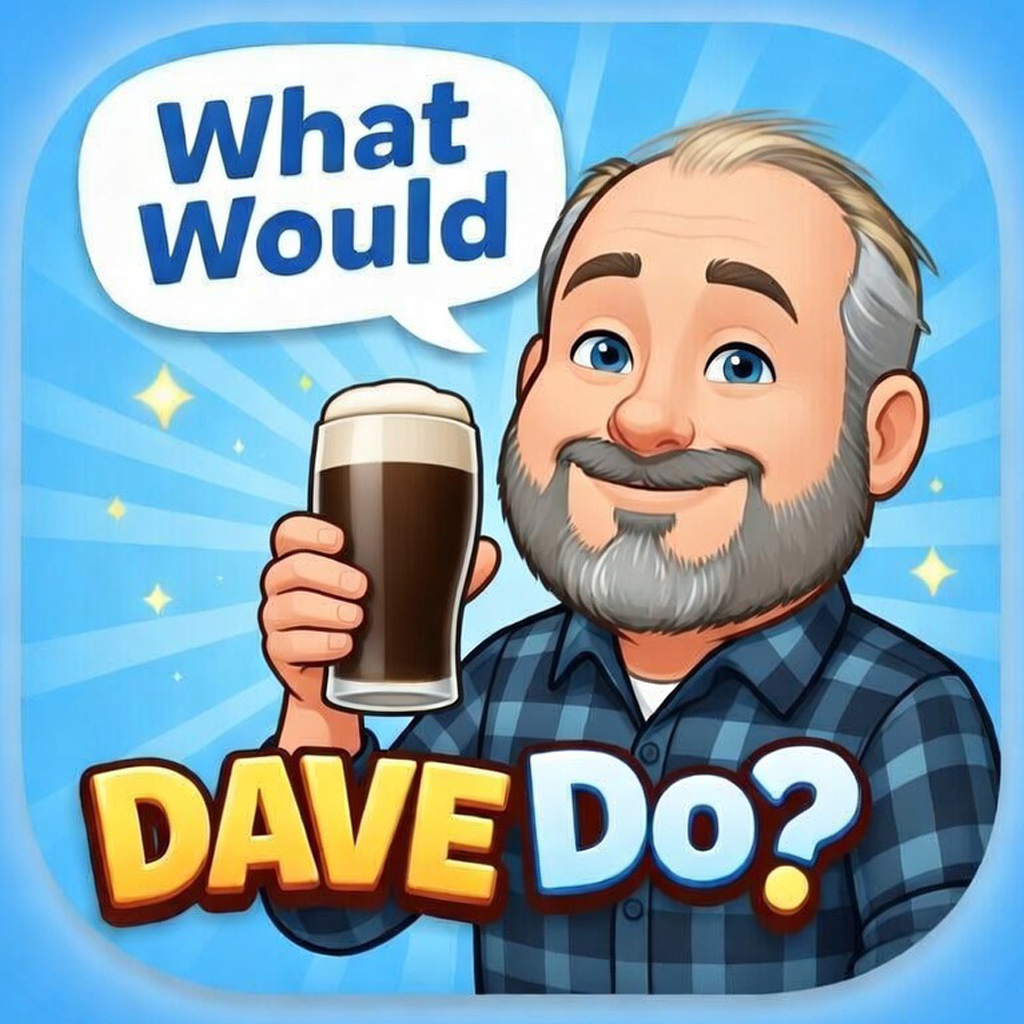 What Would Dave Do?